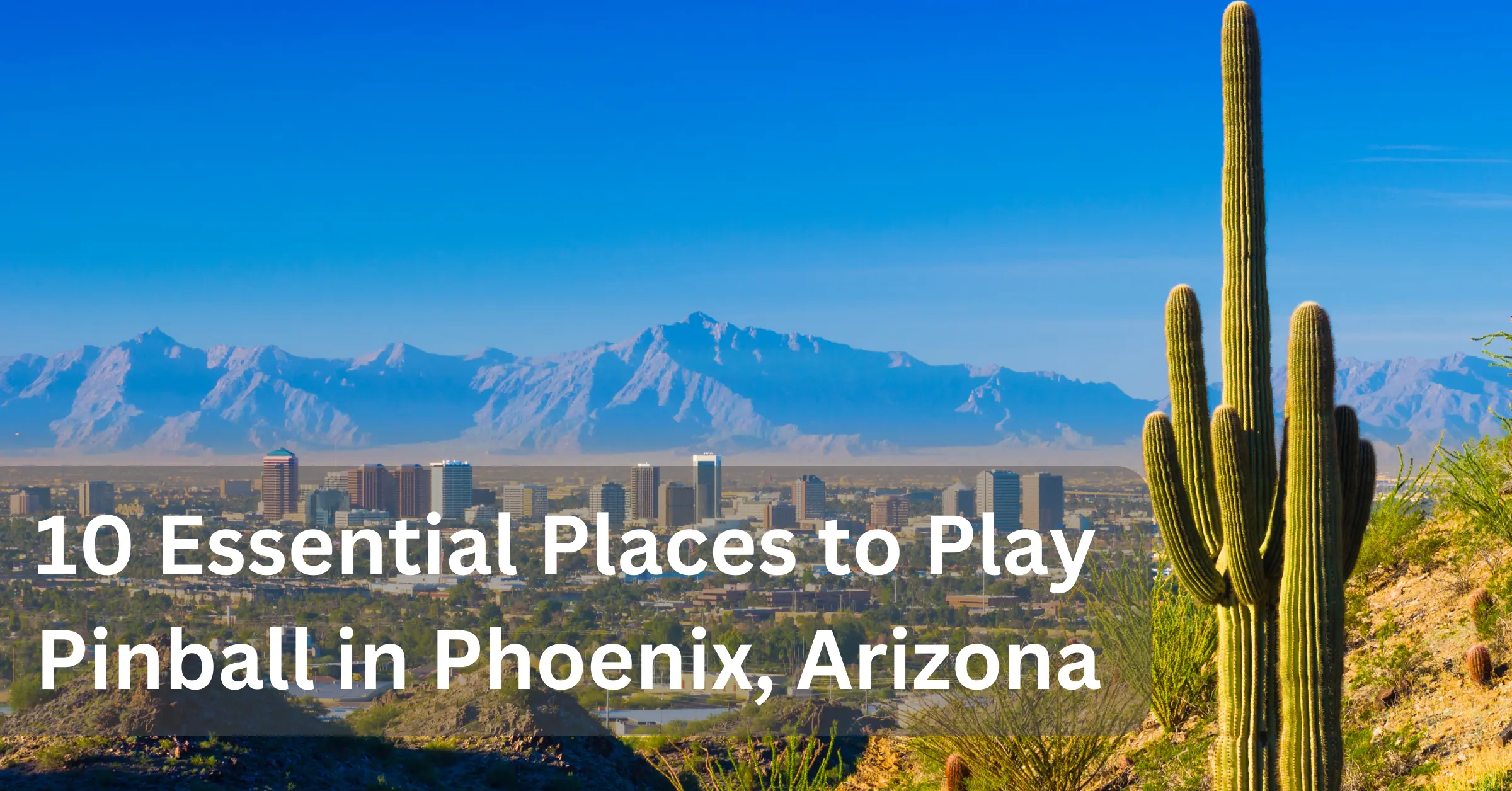 10 Essential Places to Play Pinball in Phoenix and The Valley, Arizona